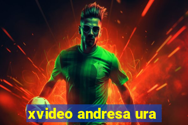 xvideo andresa ura